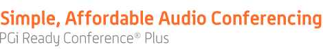 PGi ReadyConference® Plus Audio Conferencing